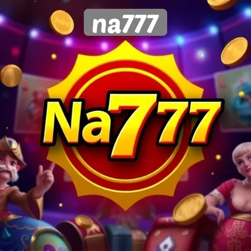 Keunggulan Bermain di Na777 bagi Pecinta Game